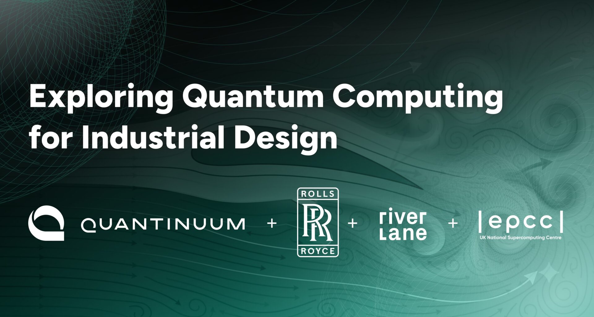 Quantinuum, Rolls-Royce, Riverlane and University of Edinburgh Sign Agreement to Explore Quantum Computing for Industrial Design and Simulation