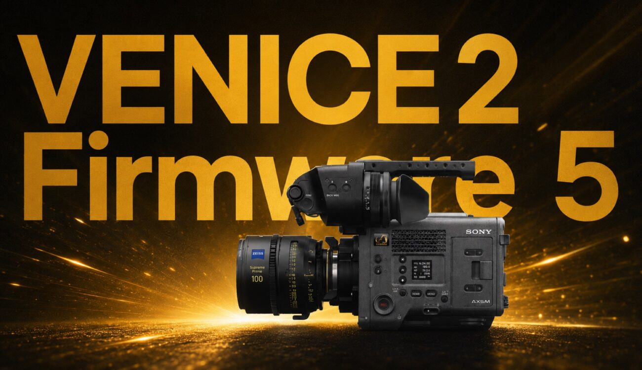 Sony VENICE 2 Firmware V5.00 Released – Signature Preset Look, 4K 47.95p 12G SDI Output, CNA-2 LAN Support