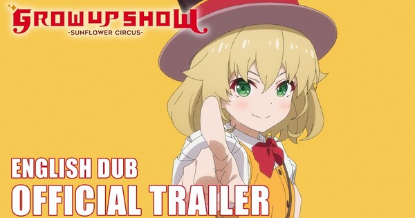 Grow Up Show -Sunflower Circus- Anime's English Trailer Reveals Cast, Same-Day English Dub - News