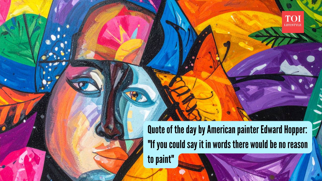 Representative Image Quote of the day by American painter Edward Hopper If you could say it in words there would be no reason to paint