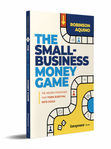 Book cover of “The Small-Business Money Game: The Hidden Strategies That Turn Survival into Scale,” by Robinson Aquino
