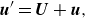 StartLayout 1st Row bold italic u prime equals bold italic upper U plus bold italic u comma EndLayout