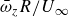omega overbar Subscript z Baseline upper R divided by upper U Subscript normal infinity