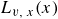 upper L Subscript v comma x Baseline left parenthesis x right parenthesis