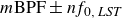 m normal upper B normal upper P normal upper F plus or minus n f Subscript 0 comma LST