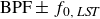BPF plus or minus f Subscript 0 comma LST Baseline