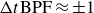 normal upper Delta t normal upper B normal upper P normal upper F almost equals plus or minus 1