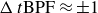 normal upper Delta t normal upper B normal upper P normal upper F almost equals plus or minus 1