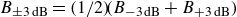 upper B Subscript plus or minus 3 normal d normal upper B Baseline equals left parenthesis 1 divided by 2 right parenthesis left parenthesis upper B Subscript minus 3 normal d normal upper B Baseline plus upper B Subscript plus 3 normal d normal upper B Baseline right parenthesis
