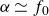 alpha asymptotically equals f 0