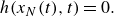 h left parenthesis x Subscript upper N Baseline left parenthesis t right parenthesis comma t right parenthesis equals 0 period