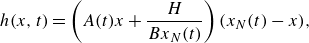 h left parenthesis x comma t right parenthesis equals left parenthesis upper A left parenthesis t right parenthesis x plus StartFraction upper H Over upper B x Subscript upper N Baseline left parenthesis t right parenthesis EndFraction right parenthesis left parenthesis x Subscript upper N Baseline left parenthesis t right parenthesis minus x right parenthesis comma