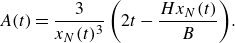 upper A left parenthesis t right parenthesis equals StartFraction 3 Over x Subscript upper N Baseline left parenthesis t right parenthesis cubed EndFraction left parenthesis 2 t minus StartFraction upper H x Subscript upper N Baseline left parenthesis t right parenthesis Over upper B EndFraction right parenthesis period