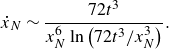 ModifyingAbove x With dot Subscript upper N Baseline tilde StartFraction 72 t cubed Over x Subscript upper N Superscript 6 Baseline ln left parenthesis 72 t cubed divided by x Subscript upper N Superscript 3 Baseline right parenthesis EndFraction period