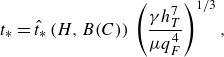 t Subscript asterisk Baseline equals ModifyingAbove t With caret Subscript asterisk Baseline left parenthesis upper H comma upper B left parenthesis upper C right parenthesis right parenthesis left parenthesis StartFraction gamma h Subscript upper T Superscript 7 Baseline Over mu q Subscript upper F Superscript 4 Baseline EndFraction right parenthesis Superscript 1 divided by 3 Baseline comma