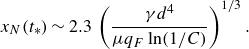 x Subscript upper N Baseline left parenthesis t Subscript asterisk Baseline right parenthesis tilde 2.3 left parenthesis StartFraction gamma d Superscript 4 Baseline Over mu q Subscript upper F Baseline ln left parenthesis 1 divided by upper C right parenthesis EndFraction right parenthesis Superscript 1 divided by 3 Baseline period