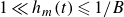 1 much less than h Subscript m Baseline left parenthesis t right parenthesis less than or slanted equals 1 divided by upper B
