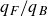 q Subscript upper F Baseline divided by q Subscript upper B