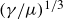 left parenthesis gamma divided by mu right parenthesis Superscript 1 divided by 3