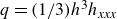q equals left parenthesis 1 divided by 3 right parenthesis h cubed h Subscript italic xxx