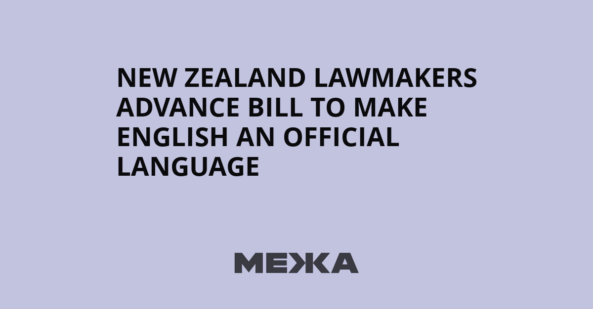 New Zealand Lawmakers Advance Bill to Make English an Official Language | Ukraine news