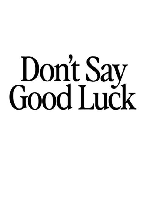 don-t-say-good-luck-title-placeholder-poster.jpg