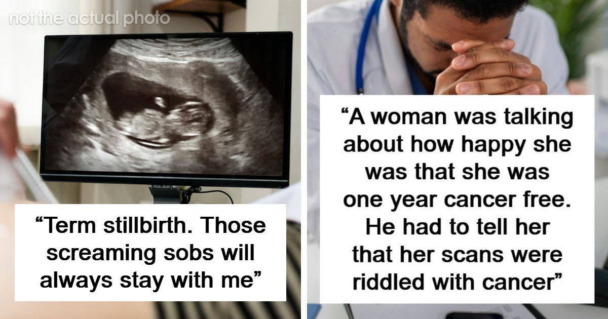 “Those Screaming Sobs Will Always Stay With Me”: 80 Devastating Diagnoses That Left Even Medical Professionals Struggling To Hold It Together