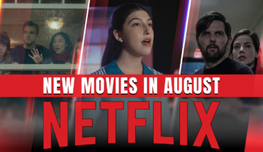 5 new Netflix movies to watch in August