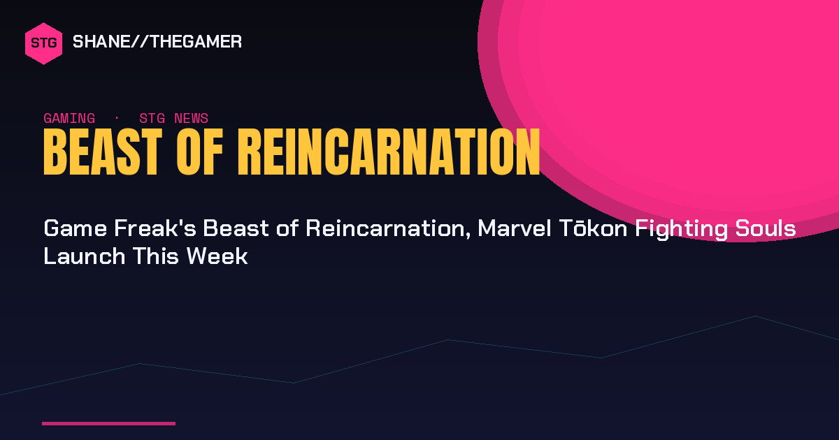 Game Freak's Beast of Reincarnation, Marvel Tōkon Fighting Souls Launch This Week