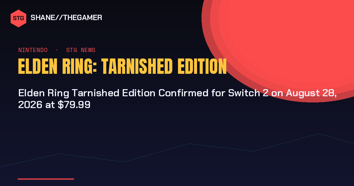 Elden Ring Tarnished Edition Confirmed for Switch 2 on August 28, 2026 at $79.99