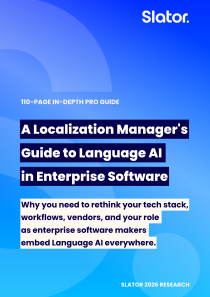 A blue Slator report cover with white text reading "110-PAGE IN-DEPTH PRO GUIDE: A Localization Manager's Guide to Language AI in Enterprise Software," followed by a subtitle about rethinking tech stacks, workflows, vendors, and roles.