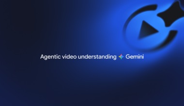 Introducing Agentic Video in Gemini
