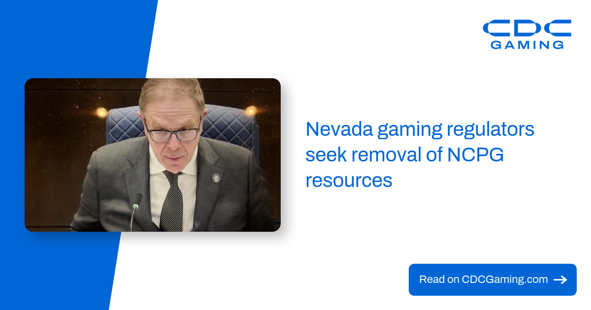 Nevada gaming regulators seek removal of NCPG resources – CDC Gaming