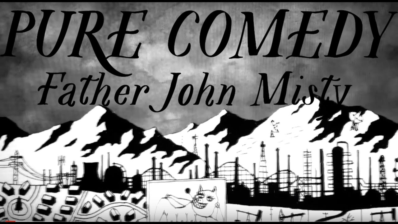 Father John Misty - Pure Comedy (OFFICIAL VIDEO) - YouTube