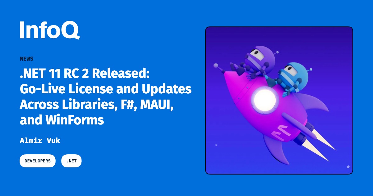 .NET 11 Release Candidate 2: Go-Live License and Updates Across Libraries, F#, MAUI, and WinForms
