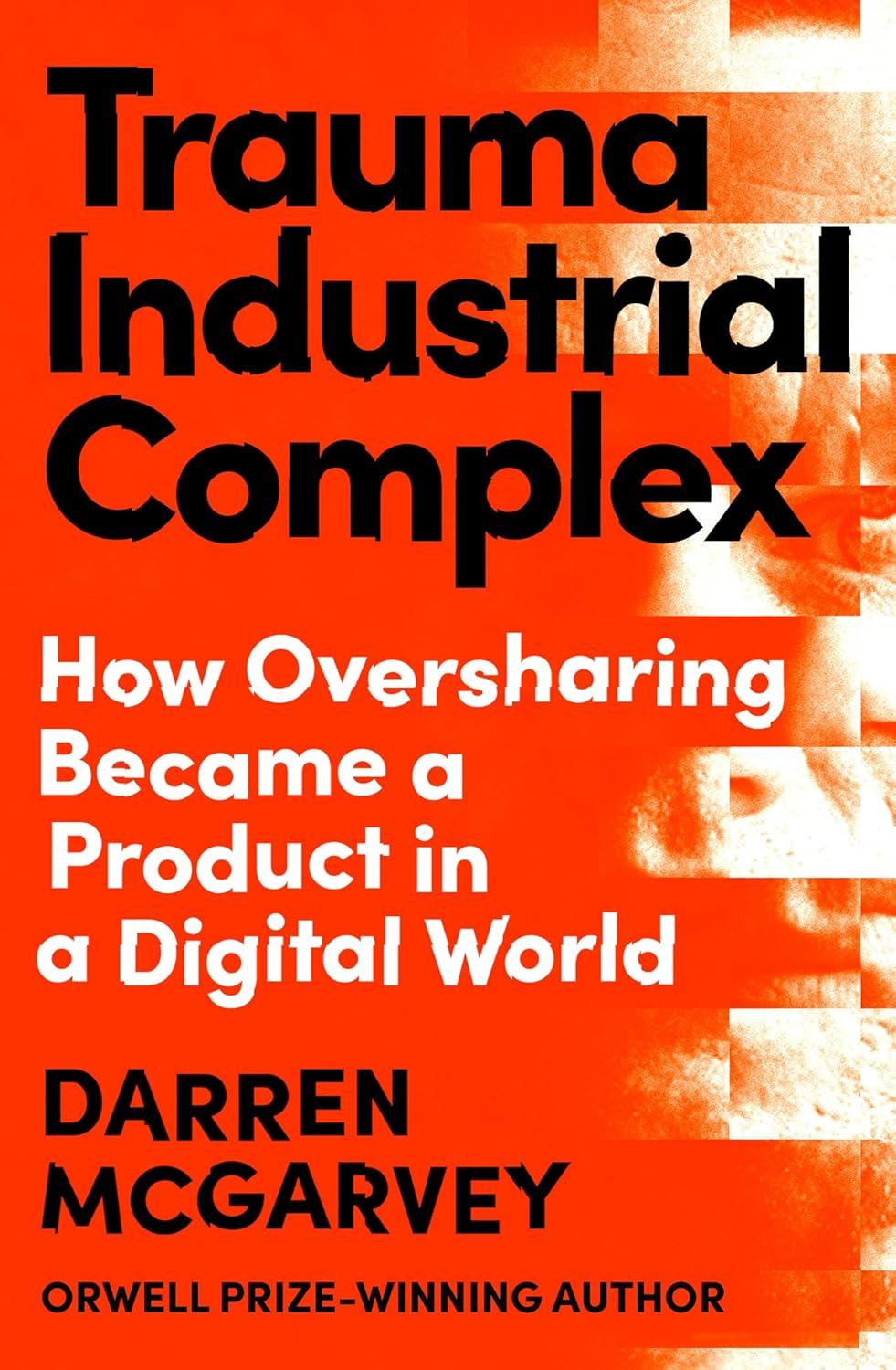 Book cover for *Trauma Industrial Complex* by Darren McGarvey, an Orwell Prize-winning author.