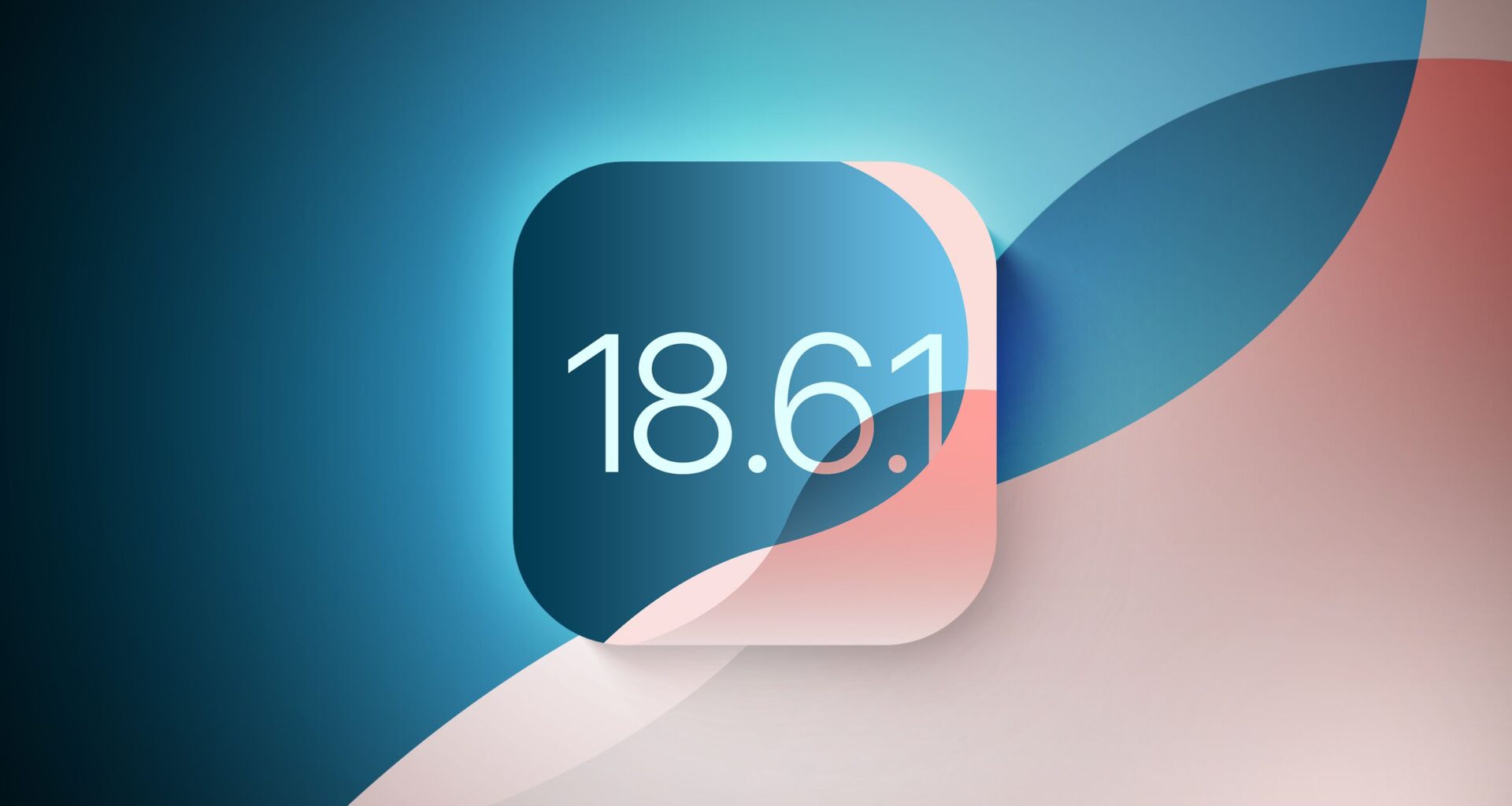 Apple Says iOS 18.6.1 is Coming Today
