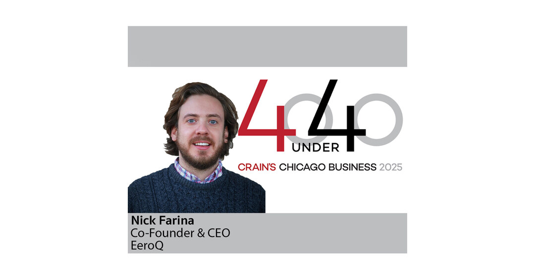 CO-FOUNDER & CEO OF QUANTUM COMPUTING COMPANY EEROQ NAMED TO CRAIN'S CHICAGO BUSINESS 40 UNDER 40