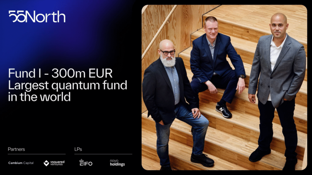 55 North, a New €300 Million ($352.5 MillionUSD) Fund, Launched to Scale European Quantum Technologies