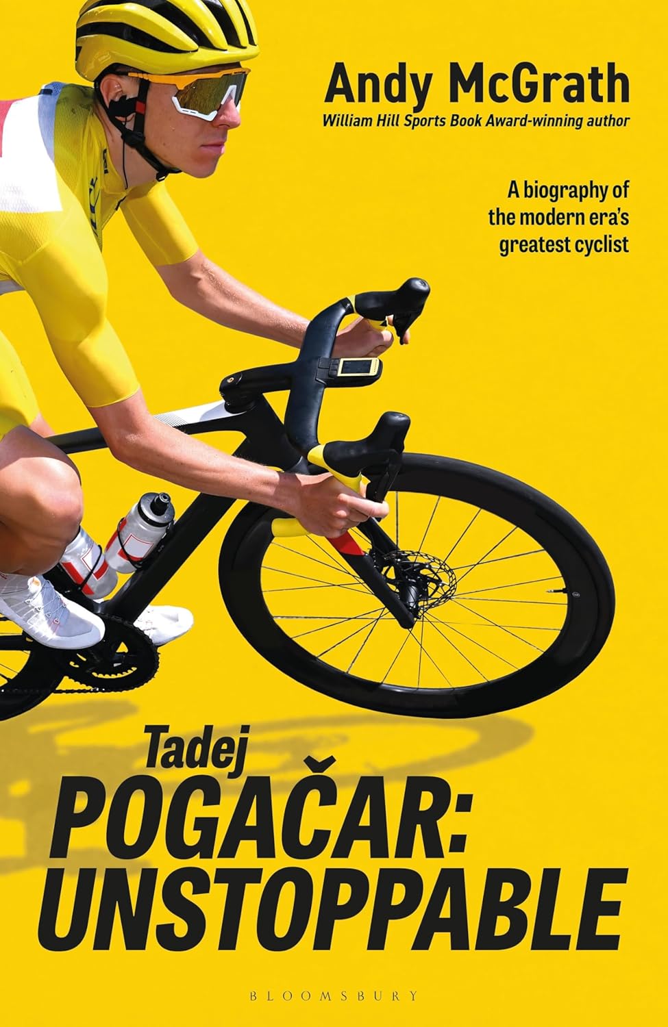 Book cover for "Tadej Pogačar: Unstoppable" by Andy McGrath, featuring a cyclist in a yellow jersey and helmet on a yellow background.
