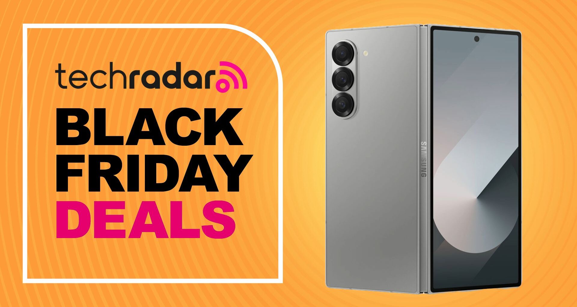Samsung Galaxy Z Fold 6 on an orange background. Text reads: TechRadar Black Friday Deals