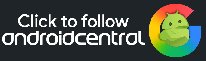 Click to Follow Android Central on Google