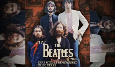 Five Beatles songs that will still be remembered in 100 years
