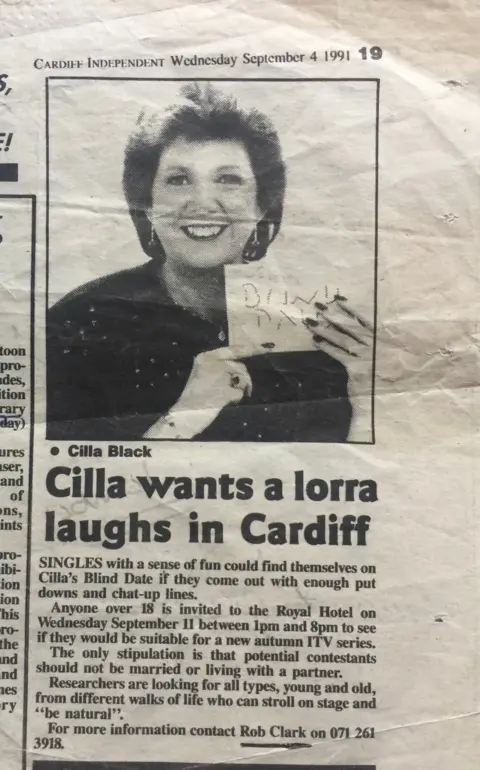 Howard Griffiths The newspaper cut out from when Howard initially applied for the show. Its an image of Cilla Black, and below it reads 'Cilla wants a lorra laughs in Cardiff' with the description 'SINGLES with a sense of fun could find themselves on Cilla's blind date if they come out with enough put downs and chat-up lines. Anyone over-18 is invited to the Royal Hotel on Wednesday September 11 between 1pm and 8pm to see if they would be suitable for a new autumn ITV series. The only stipulation is that potential contestants should not be married or living with a partner. Researchers are looking for all types, young and old, from different walks of life who can stroll on stage and "be natural".