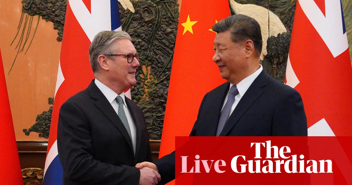 Starmer-Xi meeting live: UK prime minister says he wants ‘more sophisticated’ relationship with China | Keir Starmer