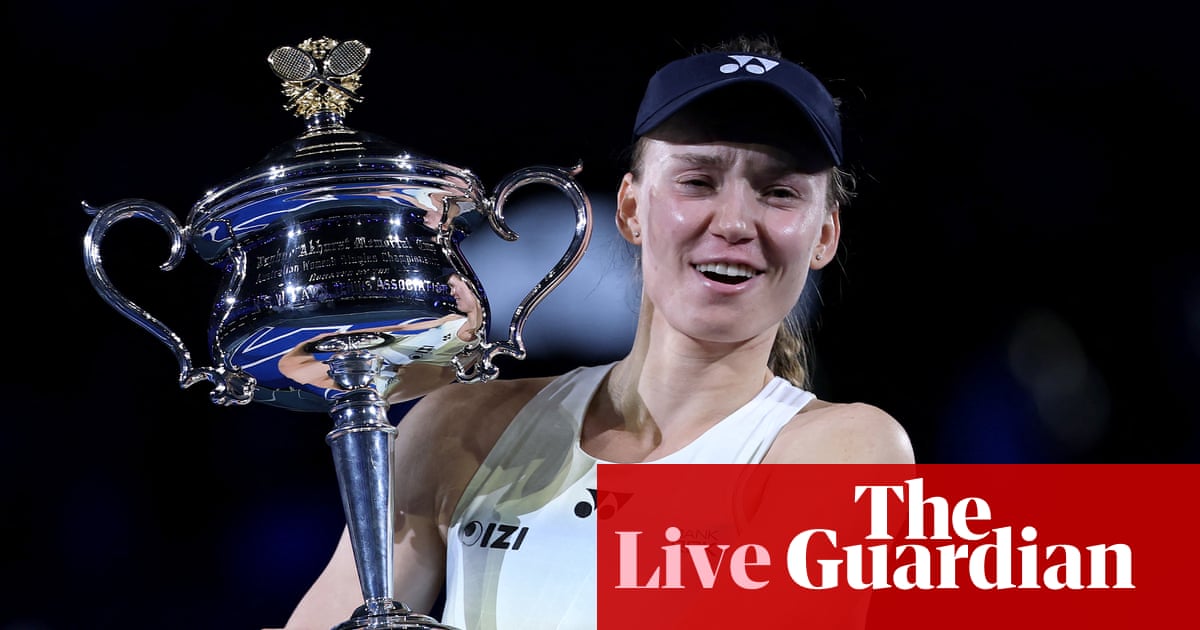 Elena Rybakina stuns Aryna Sabalenka to win Australian Open women’s singles final – as it happened | Australian Open 2026