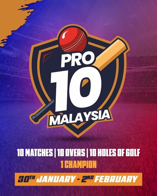 May be an image of text that says '10 10 PRO MALAYSIA 10 MATCHES 10 OVERS 10 HOLES OF GOLF 1 1CHAMPION 30TH JANUARY -2ND FEBRUARY'