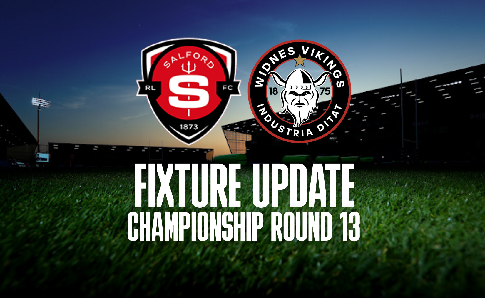 FIXTURE UPDATE: SALFORD RLFC - Widnes Vikings