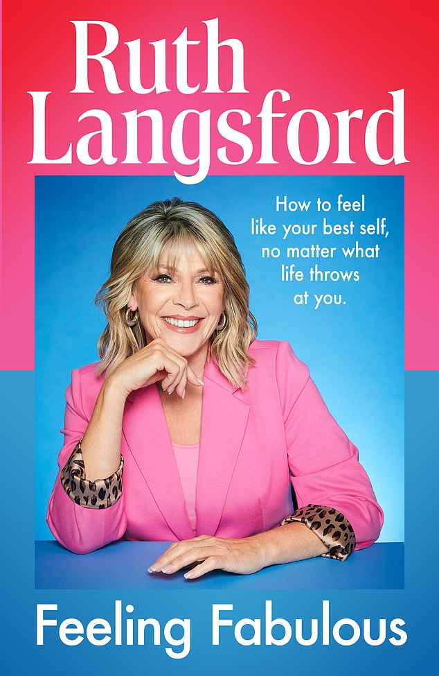 Adapted from Feeling Fabulous by Ruth Langsford (Hodder & Stoughton, £22), to be published February 26