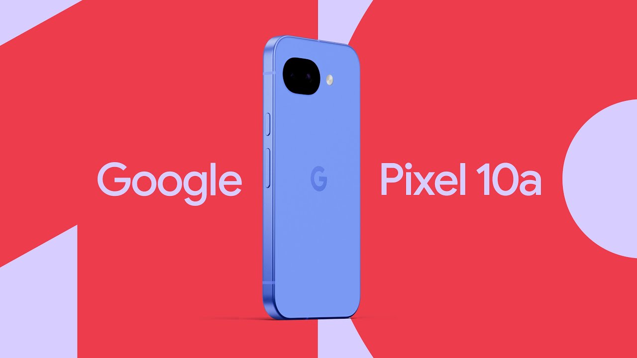Google Pixel 10a: A phone with more in store, in store soon - YouTube